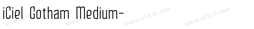 iCiel Gotham Medium字体转换